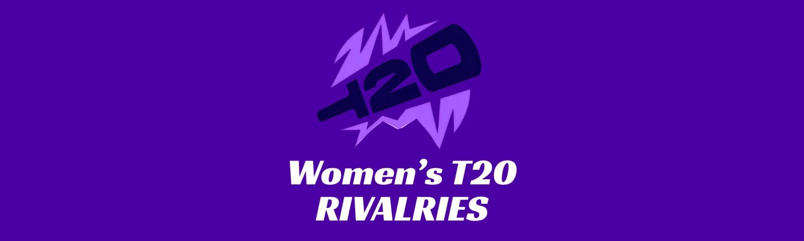 Greatest Rivalries in Women’s T20 Cricket World Cup